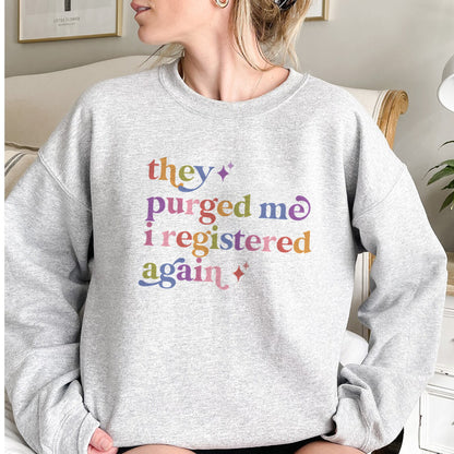 They Purged Me I Registered Again Care & Resist Gildan crewneck sweatshirt in Sport Grey