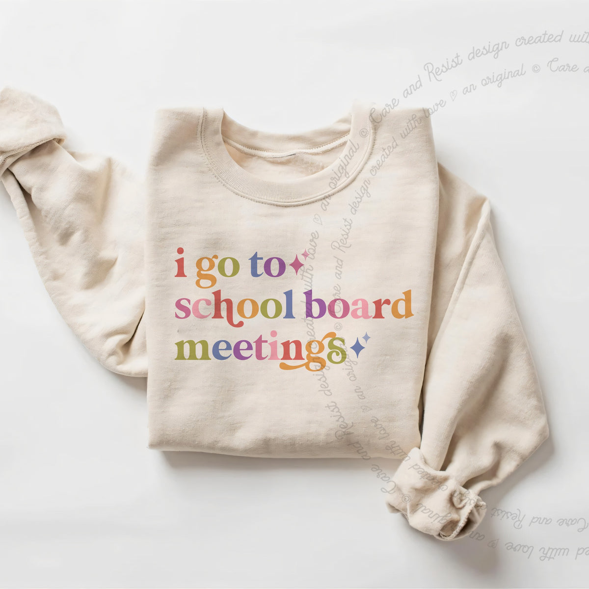 I Go to School Board Meetings Care & Resist Gildan crewneck sweatshirt in Sand