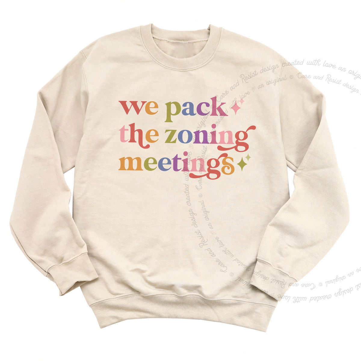 We Pack the Zoning Meetings Care & Resist Gildan crewneck sweatshirt in Sand