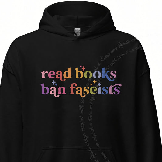 Read Books Ban Fascists Care & Resist Gildan hoodie in Black