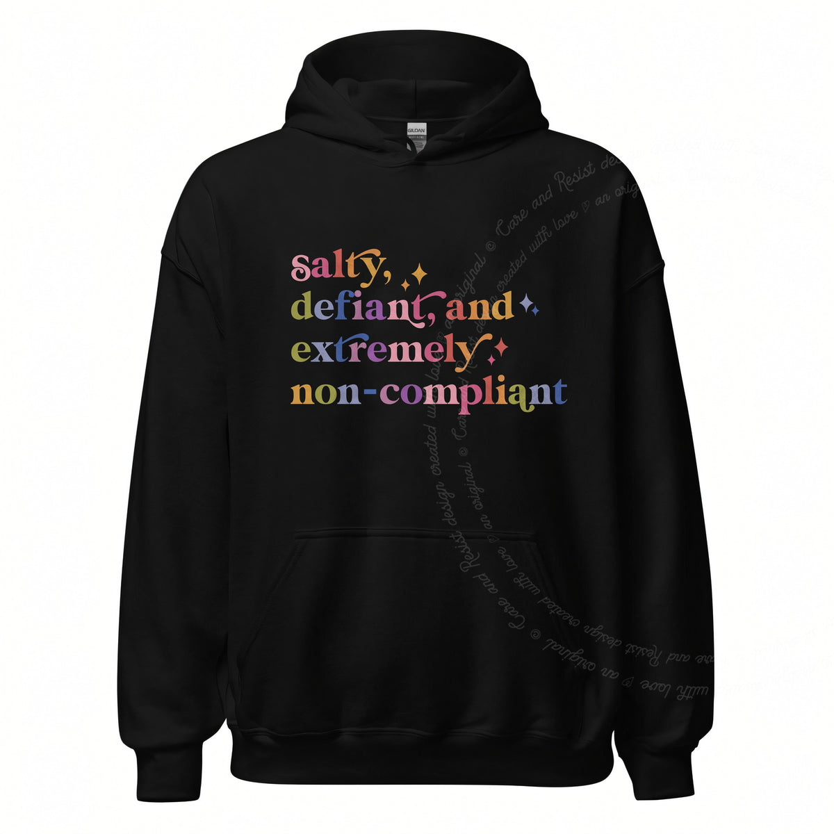 Salty, Defiant, and Extremely Non-compliant Care & Resist Gildan hoodie in Black