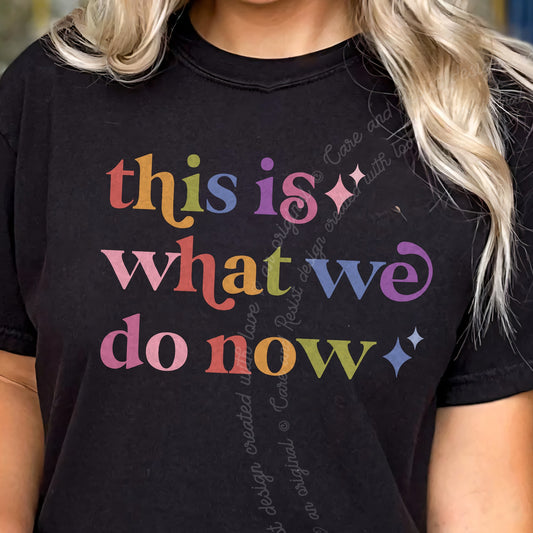 This is What We Do Now Care & Resist progressive t-shirt in Black