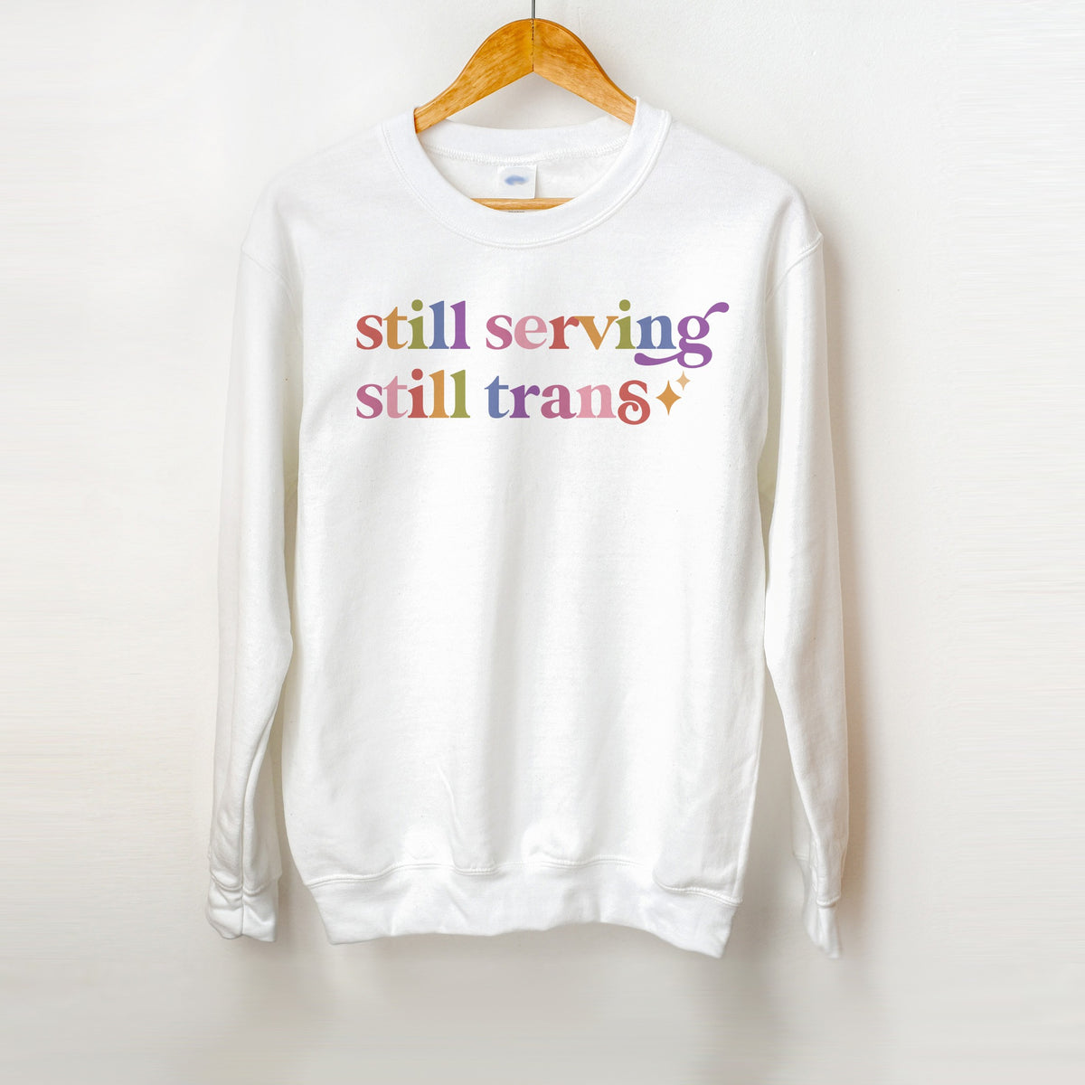 Still Serving Still Trans Care & Resist Gildan crewneck sweatshirt in White
