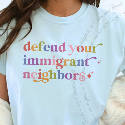 Defend Your Immigrant Neighbors Comfort Colors Unisex T-Shirt