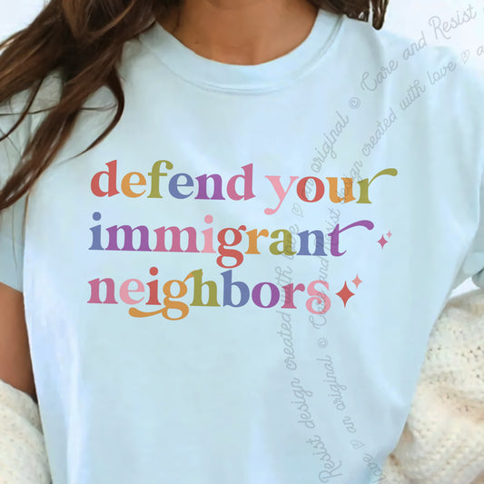 Defend Your Immigrant Neighbors Care & Resist progressive t-shirt in Chambray