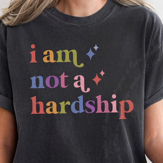 I Am not a Hardship Care & Resist progressive t-shirt in Graphite