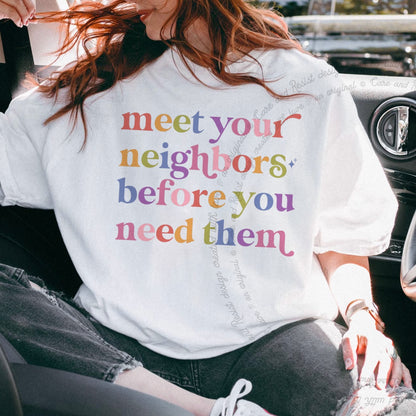 Meet Your Neighbors Before You Need Them Care & Resist rainbow tee