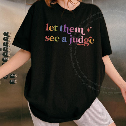 Let Them See a Judge Care & Resist rainbow Comfort Colors tee, Black