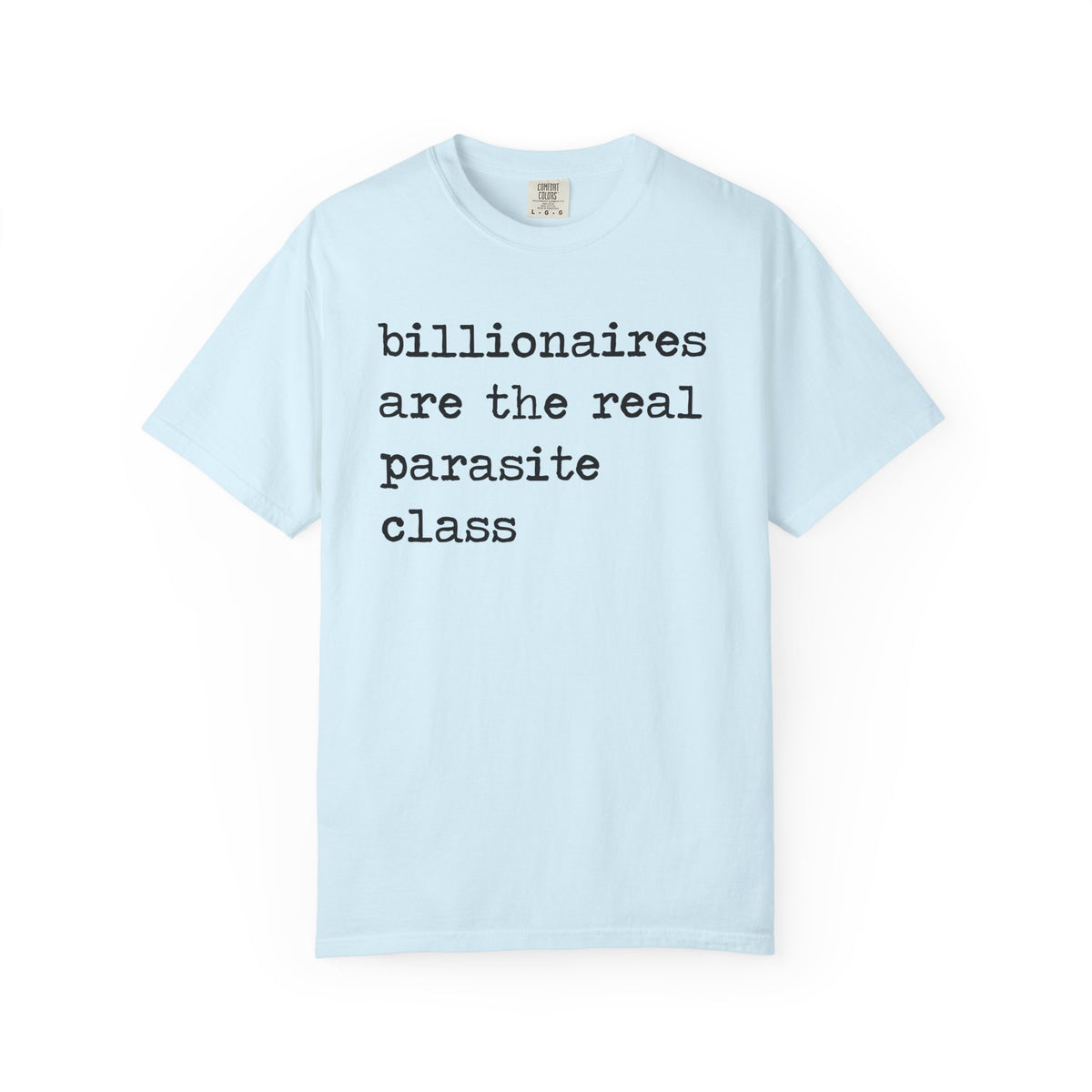 Billionaires Are the Real Parasite Class Comfort Colors Unisex T-Shirt