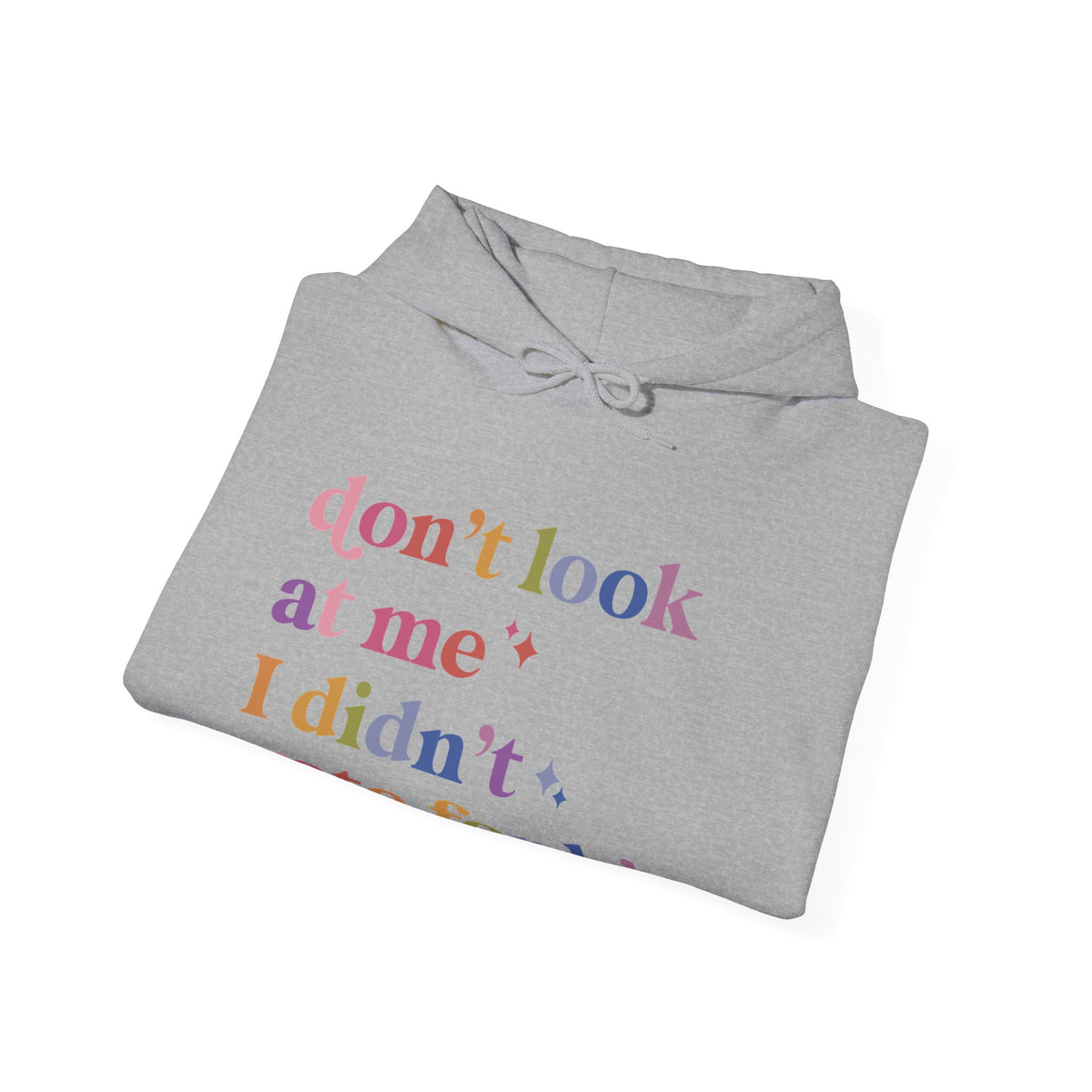Don't Look At Me, I Didn't Vote for Him Hoodie