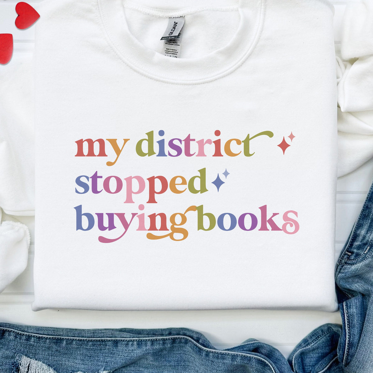 My District Stopped Buying Books Care & Resist Gildan crewneck sweatshirt in White