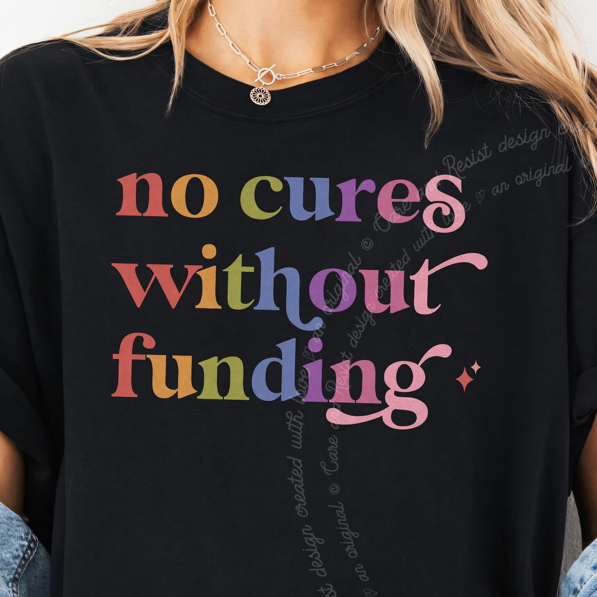 No Cures Without Funding Care & Resist progressive t-shirt in Black