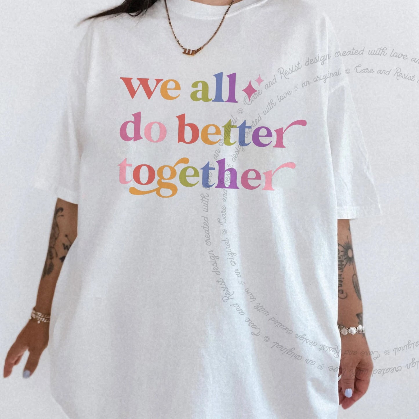 We All Do Better Together Care & Resist rainbow Comfort Colors tee, White
