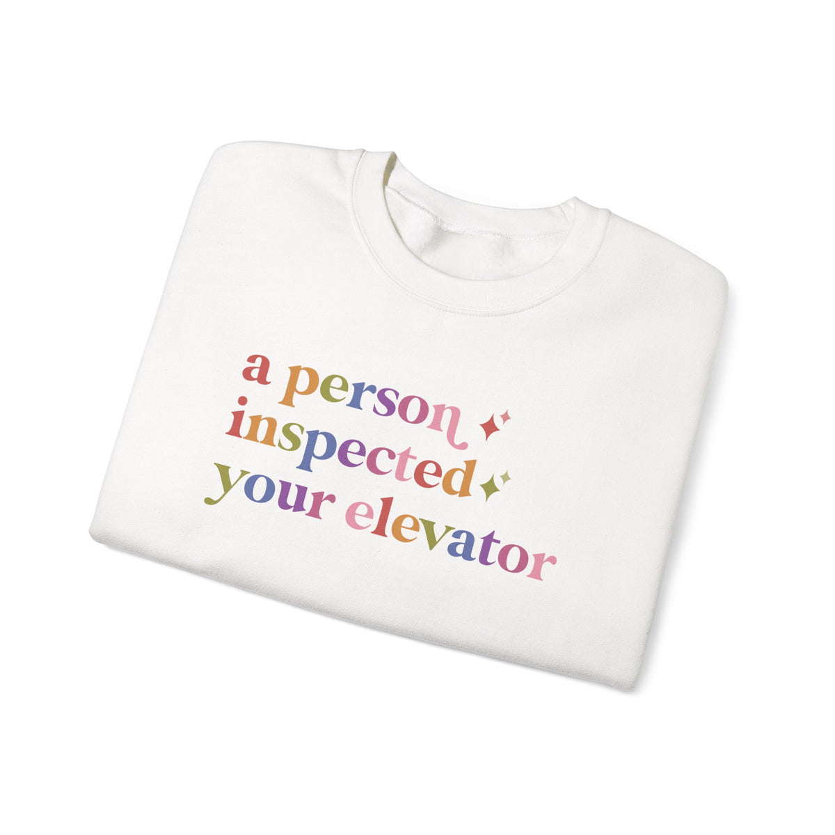 A Person Inspected Your Elevator Sweatshirt