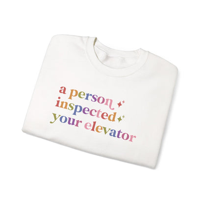 A Person Inspected Your Elevator Sweatshirt