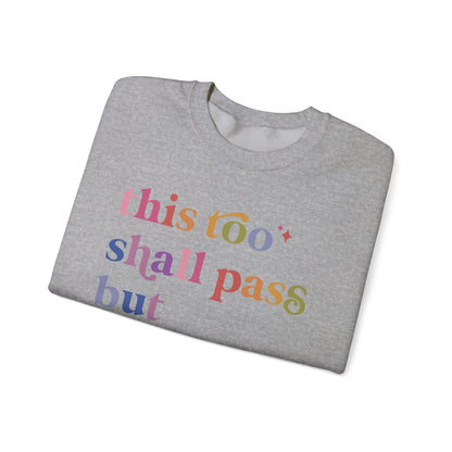This Too Shall Pass but Holy Fuck Sweatshirt