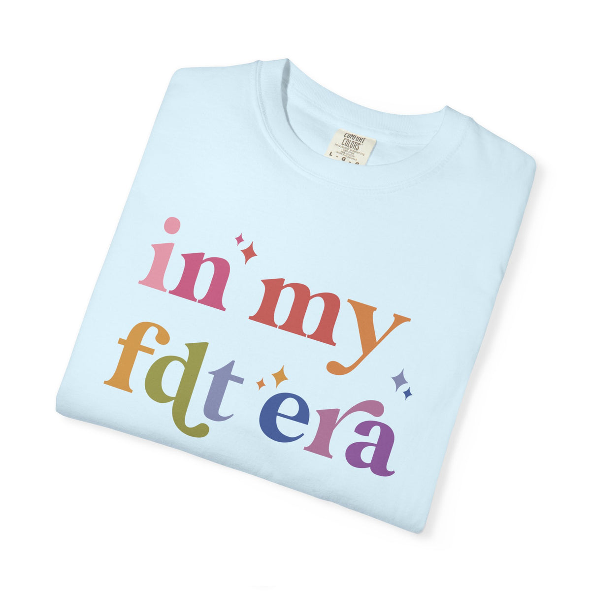 In My FDT Era Comfort Colors Unisex T-Shirt
