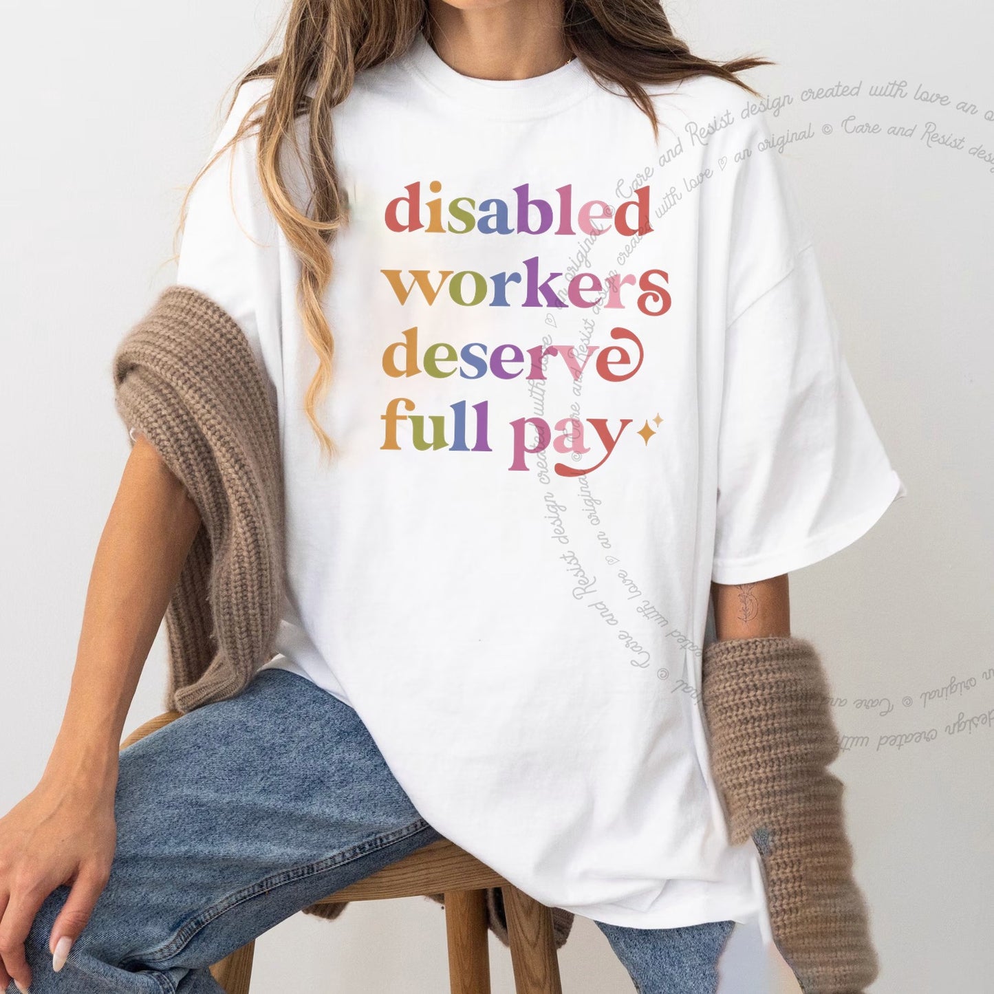 Disabled Workers Deserve Full Pay Care & Resist rainbow Comfort Colors tee, White