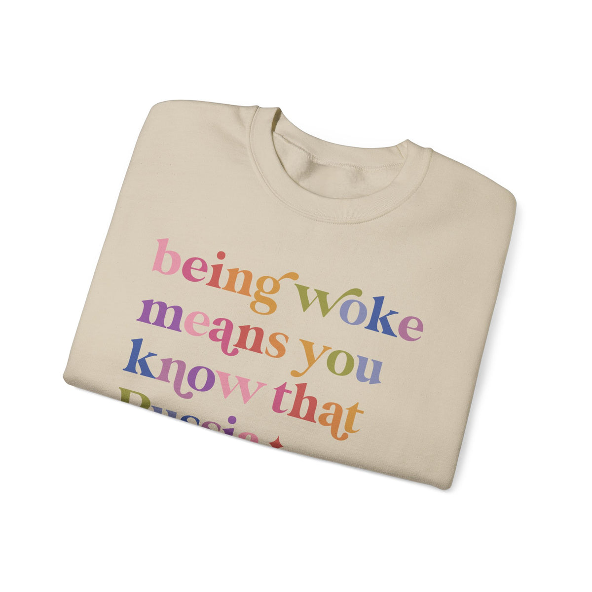 Being Woke Means You Know That Russia Invaded Ukraine Sweatshirt