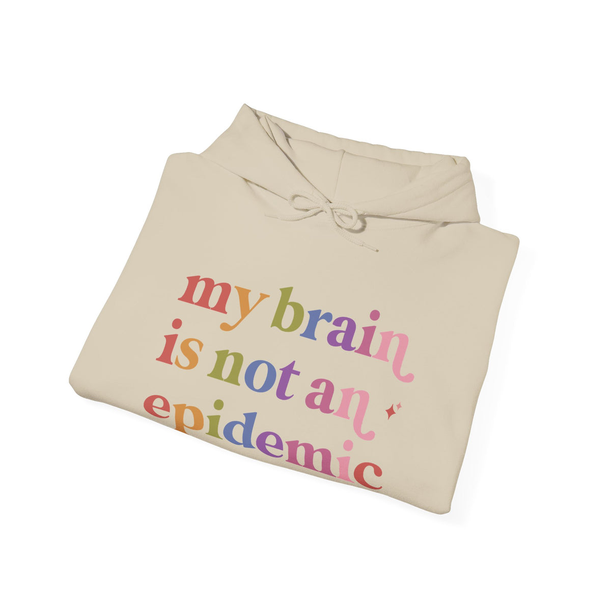 My Brain is not an Epidemic Hoodie