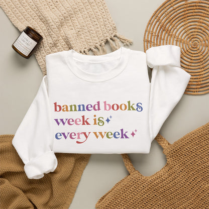 Banned Books Week is Every Week Sweatshirt