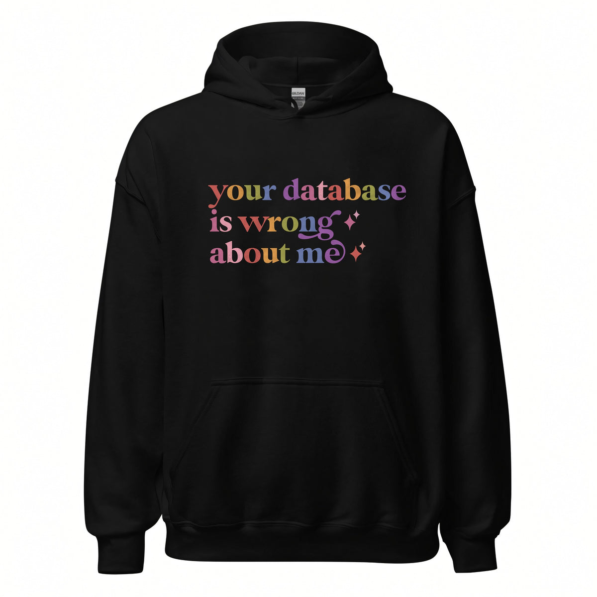 Your Database is Wrong About Me Care & Resist Gildan hoodie in Black