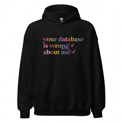 Your Database is Wrong About Me Care & Resist Gildan hoodie in Black