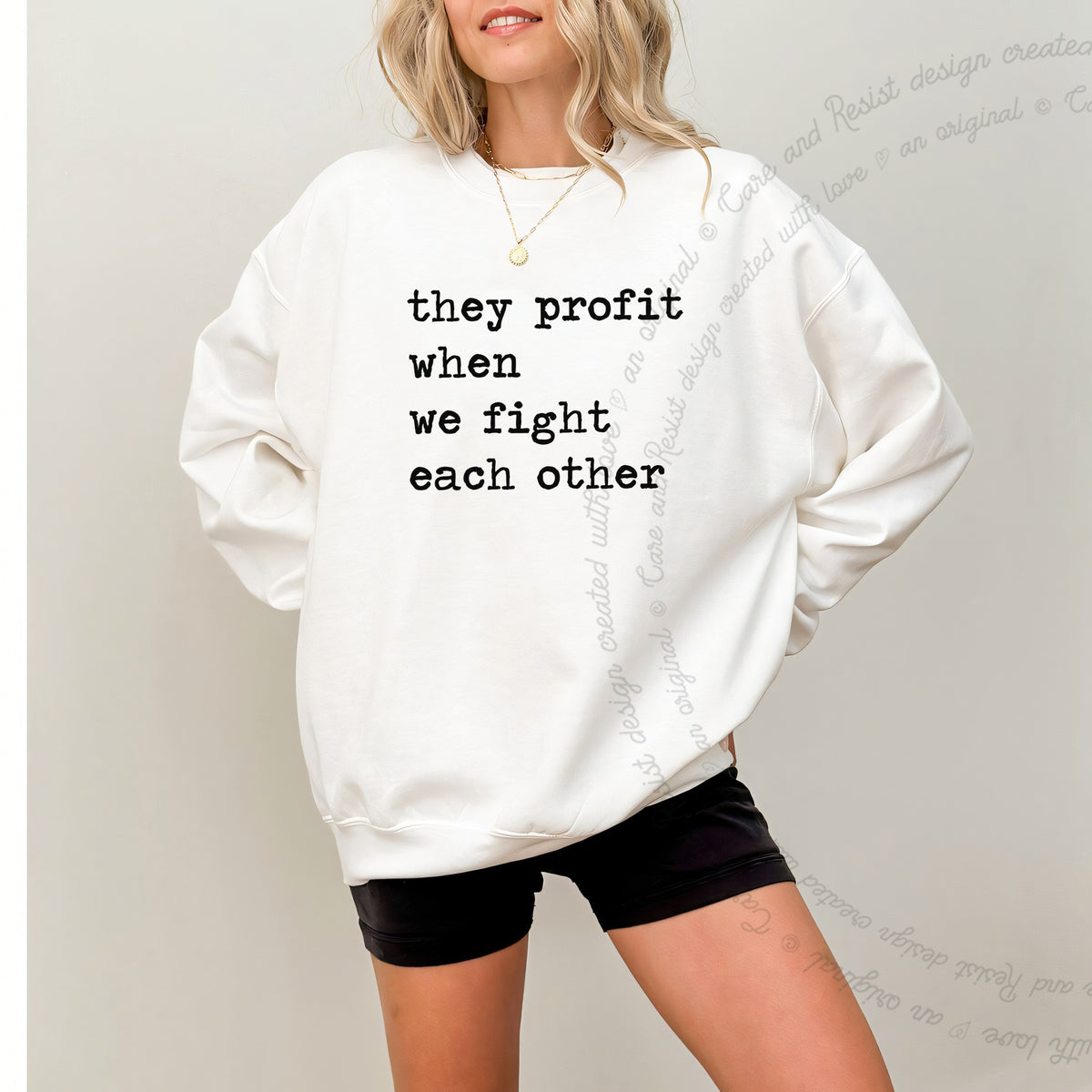 They Profit When We Fight Each Other Care & Resist Gildan crewneck sweatshirt in White