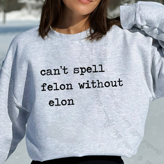 Can't Spell Felon Without Elon Care & Resist Gildan crewneck sweatshirt in Sport Grey