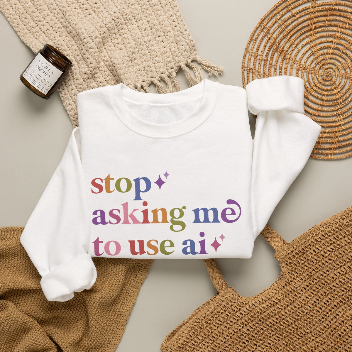 Stop Asking Me to Use Ai Sweatshirt