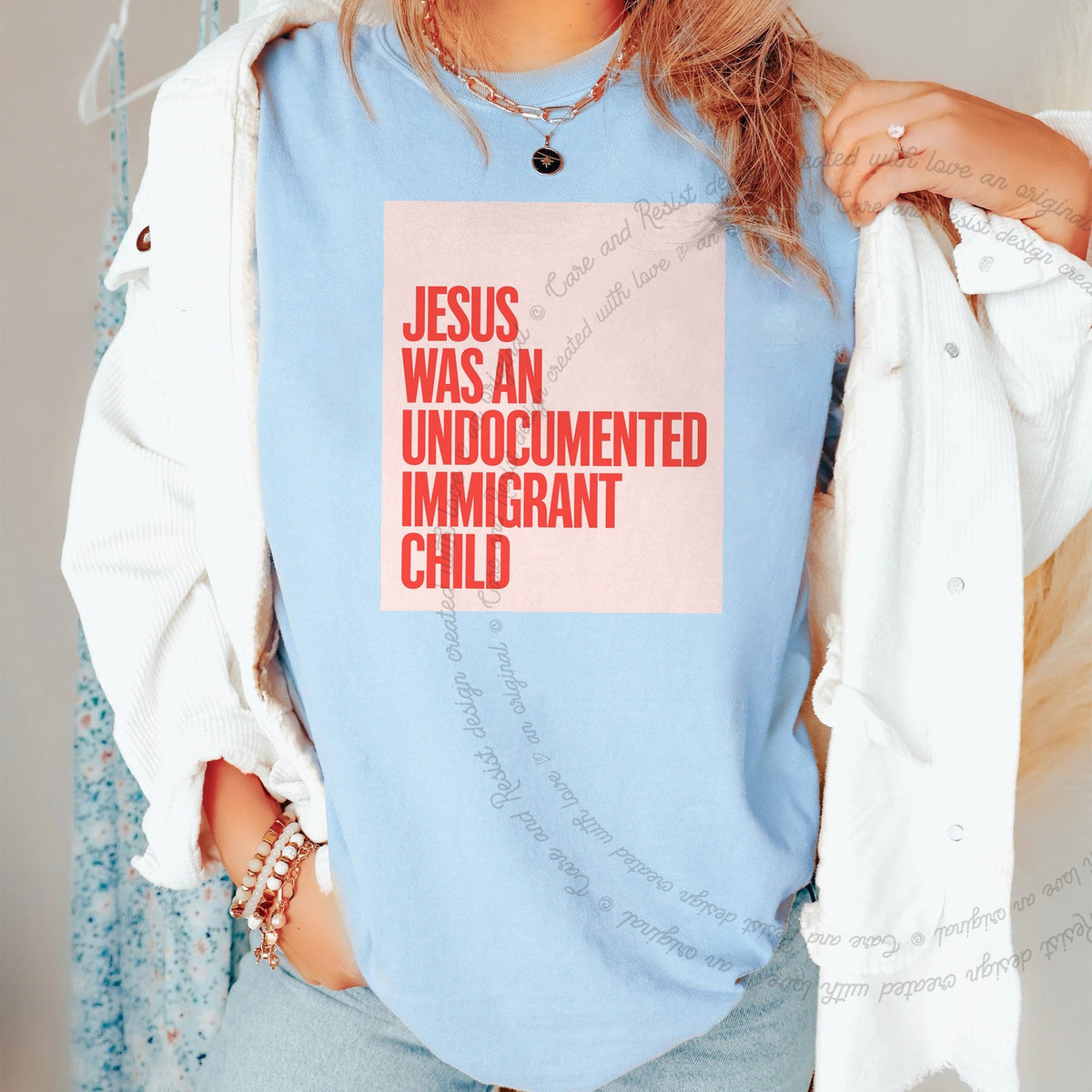 Jesus Was an Undocumented Immigrant Child Care & Resist progressive t-shirt in Chambray