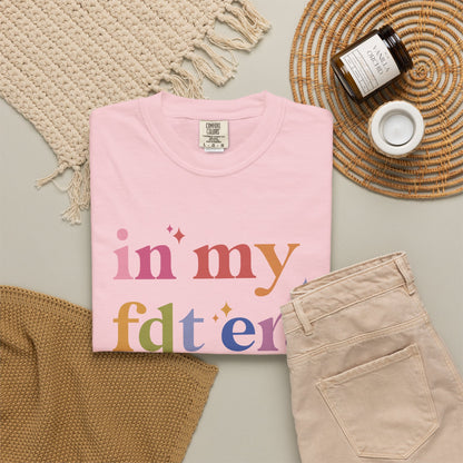 In My FDT Era Comfort Colors Unisex T-Shirt