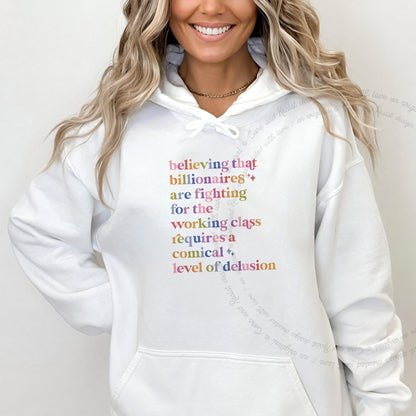 Believing That Billionaires Are Fighting for the Working Class Requires a Comical Level of Delusion Care & Resist Gildan hoodie in White