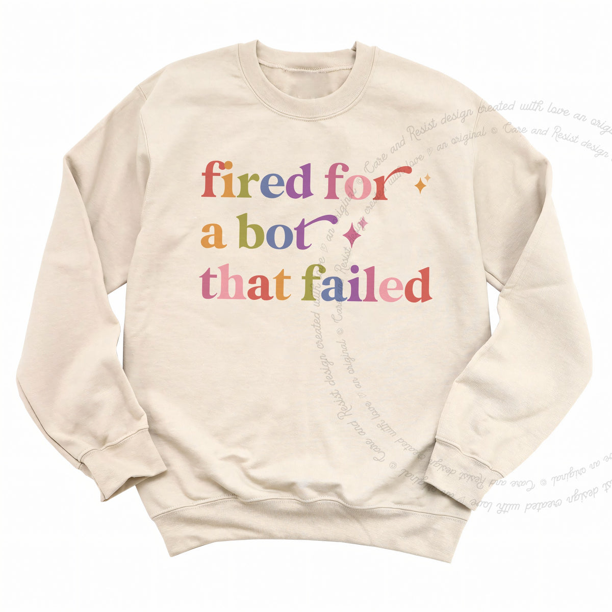 Fired for a Bot That Failed Care & Resist Gildan crewneck sweatshirt in Sand