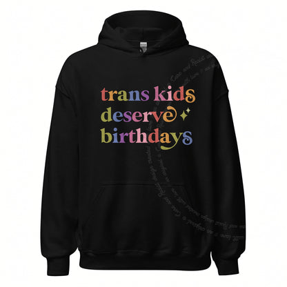 Trans Kids Deserve Birthdays Care & Resist Gildan hoodie in Black