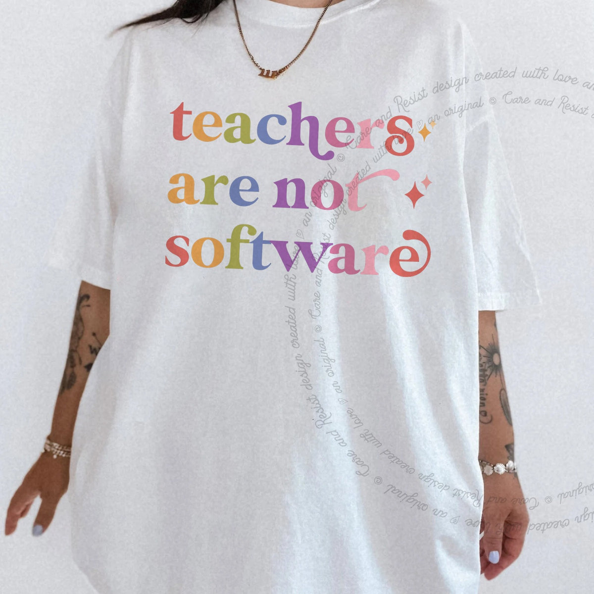 Teachers are not Software Care & Resist progressive t-shirt in White
