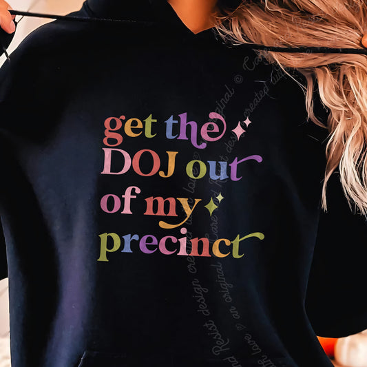 Get the DOJ Out of My Precinct Care & Resist Gildan hoodie in Black