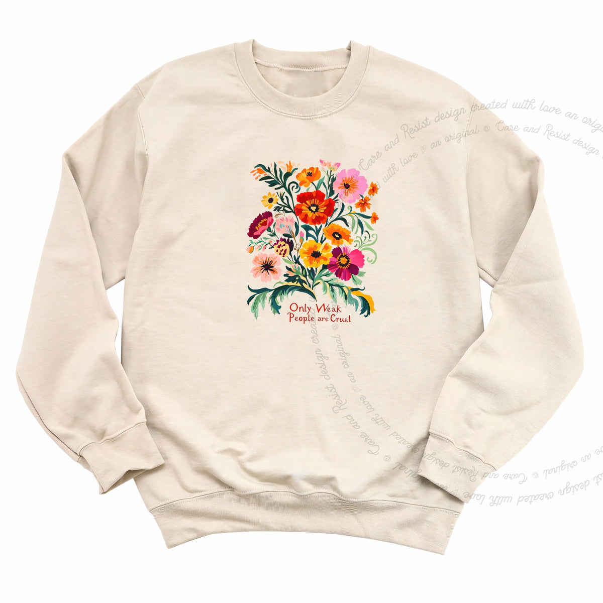 Only Weak People Are Cruel Care & Resist Gildan crewneck sweatshirt in Sand
