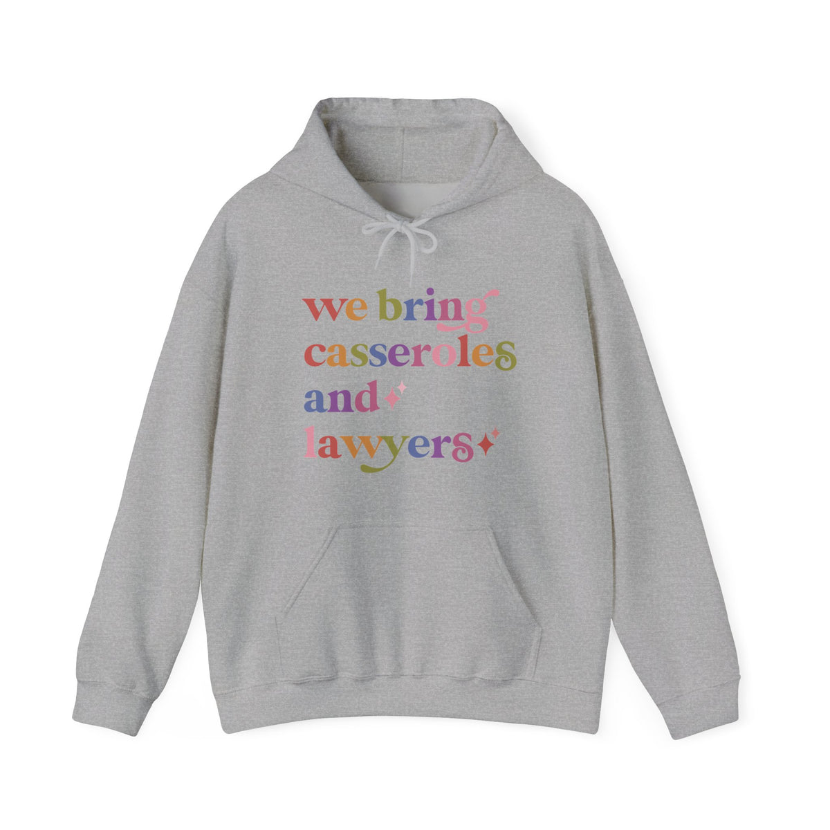 We Bring Casseroles and Lawyers Hoodie