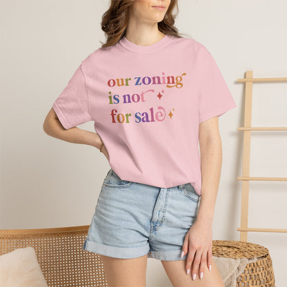 Our Zoning is not for Sale Comfort Colors Unisex T-Shirt