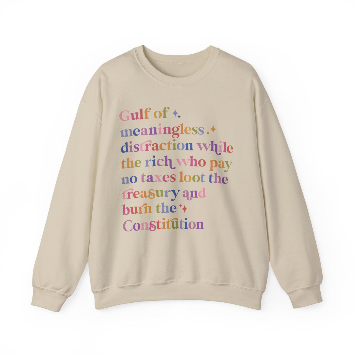 Gulf of Meaningless Distraction While the Rich Who Pay No Taxes Loot the Treasury and Burn the Constitution Sweatshirt
