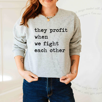 They Profit When We Fight Each Other Care & Resist Gildan crewneck sweatshirt in Sport Grey