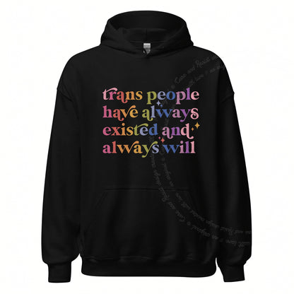 Trans People Have Always Existed and Always Will Care & Resist Gildan hoodie in Black