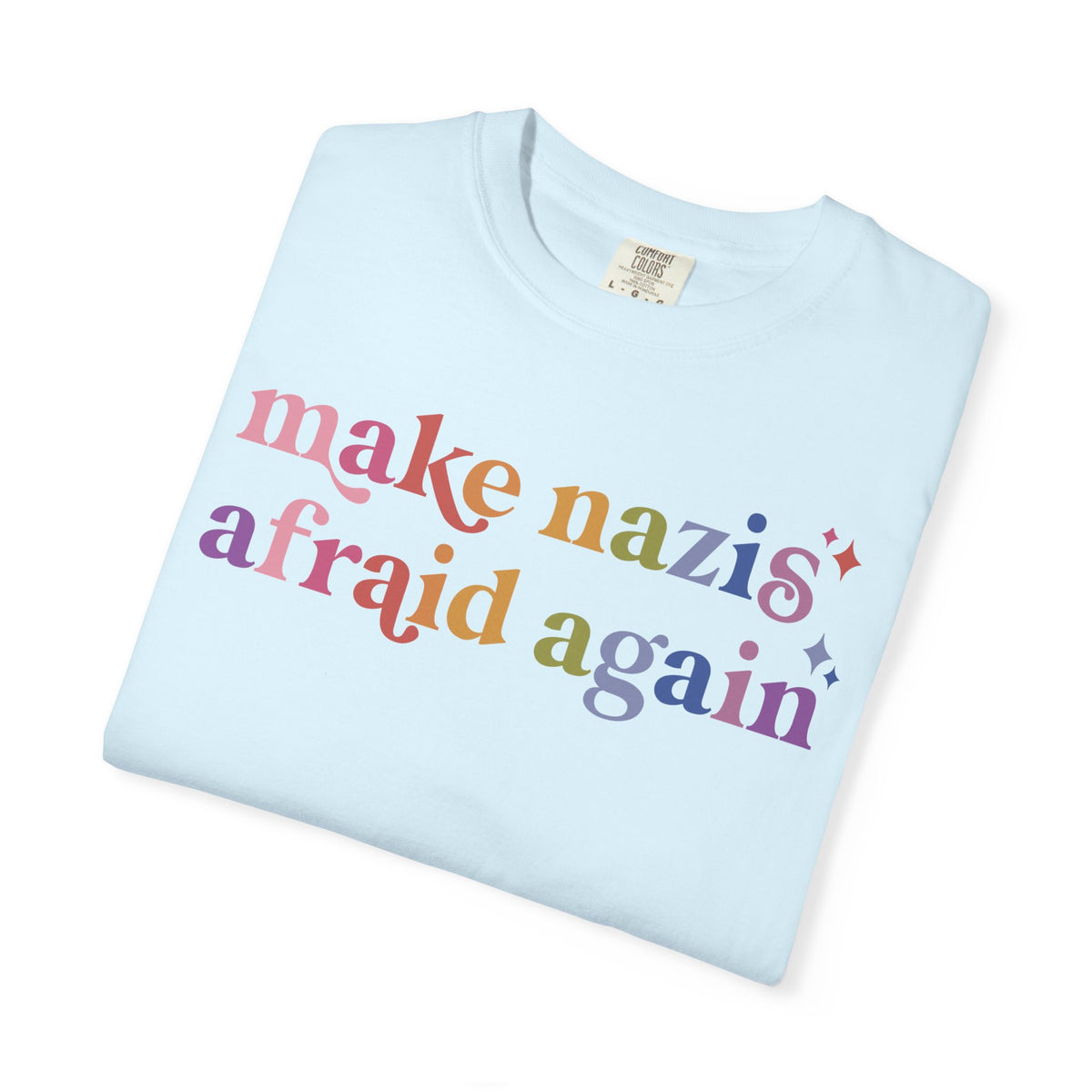 Make Nazis Afraid Again Comfort Colors Unisex T-Shirt