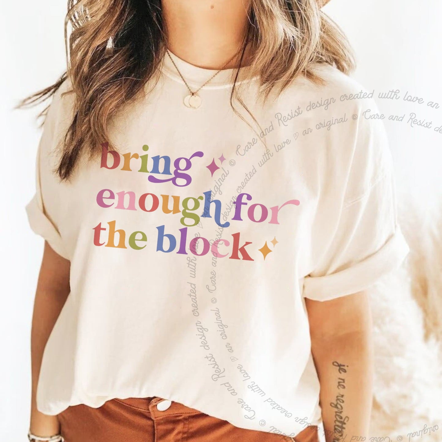 Bring Enough for the Block Care & Resist rainbow tee