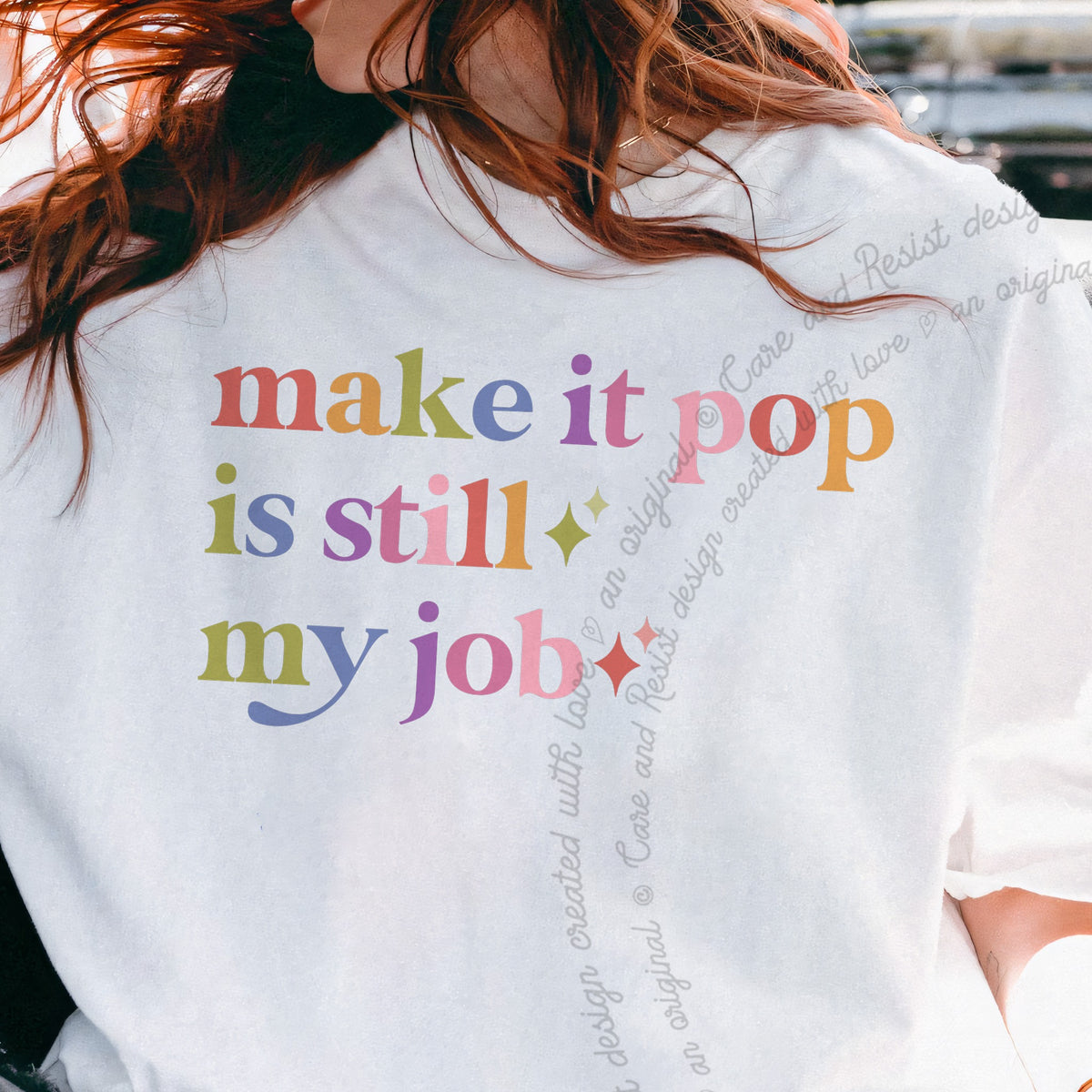 Make It Pop is Still My Job Care & Resist progressive t-shirt in White
