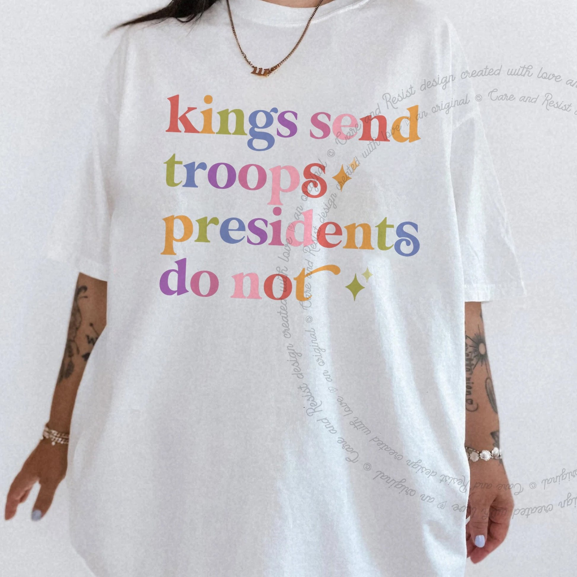 Kings Send Troops Presidents Do not Care & Resist rainbow tee