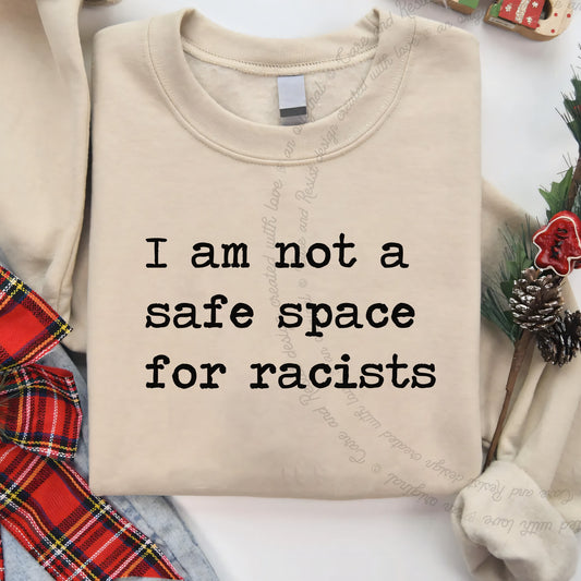 I Am not a Safe Space for Racists Care & Resist Gildan crewneck sweatshirt in Sand