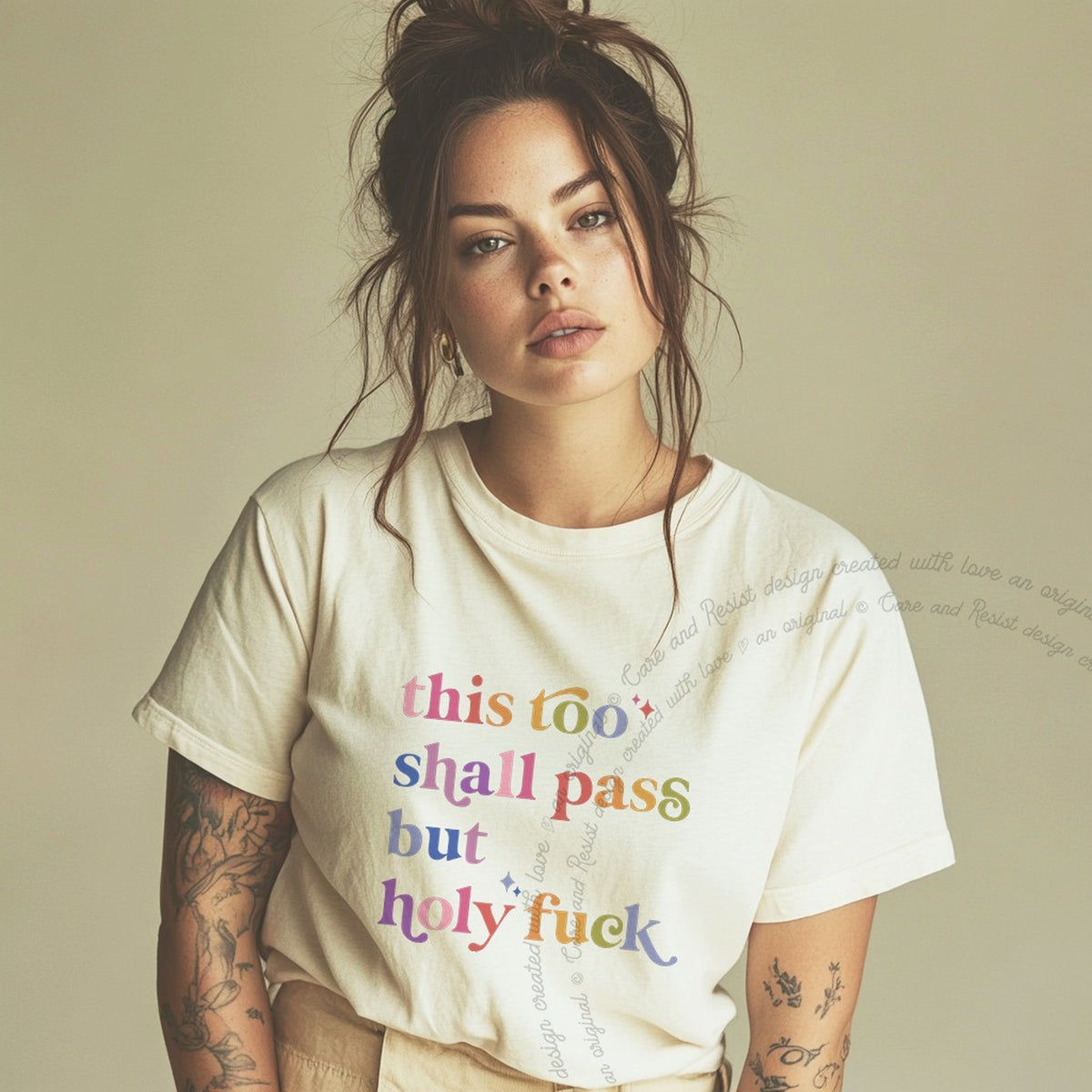 This Too Shall Pass but Holy Fuck Care & Resist progressive t-shirt in Ivory