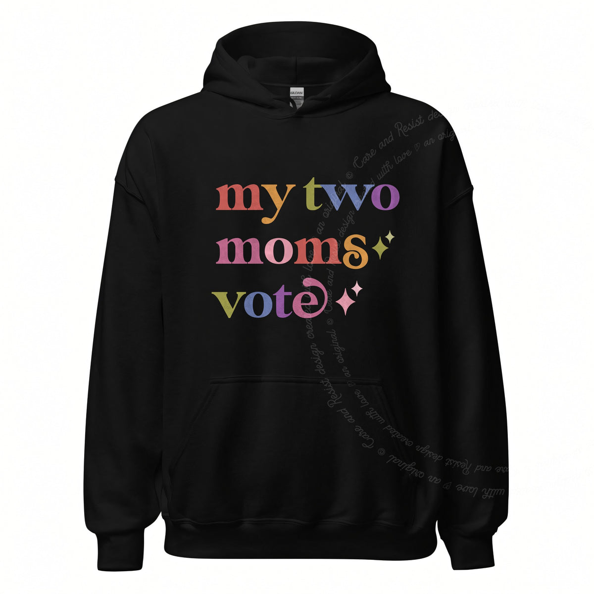 My Two Moms Vote Care & Resist Gildan hoodie in Black